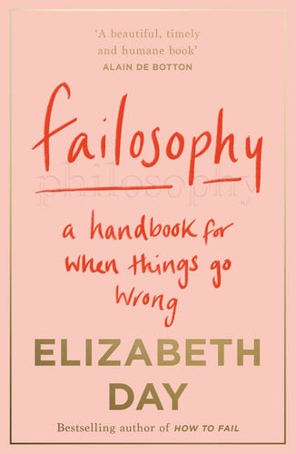 Failosophy A Handbook for When Things Go Wrong