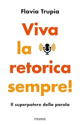 Viva la retorica sempre! Il superpotere della parola