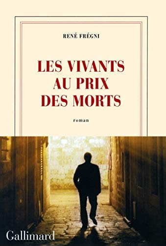 Les vivants au prix des morts roman
