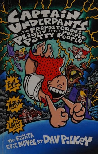 Captain Underpants and the preposterous plight of the purple potty people: the eighth epic novel