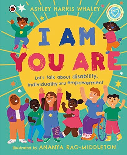 I Am, You Are Let's Talk about Disability, Individuality and Empowerment