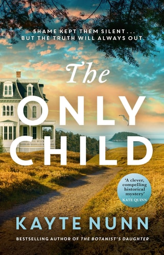The Only Child The Utterly Compelling and Heartbreaking Novel from the Bestselling Author of the Botanist's Daughter