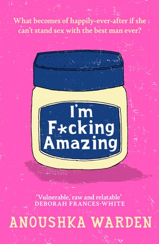 I'm F*cking Amazing A Novel