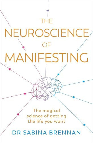 The Neuroscience of Manifesting