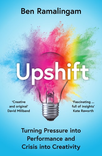 Upshift Turning Pressure Into Performance and Crisis Into Creativity