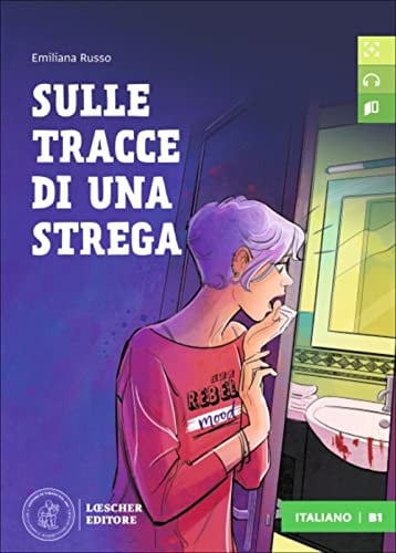 Sulle tracce di una strega. Letture graduate di italiano per stranieri. Livello B1
