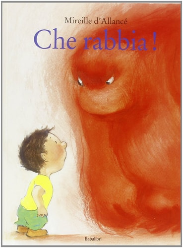 Che rabbia! Ediz. illustrata