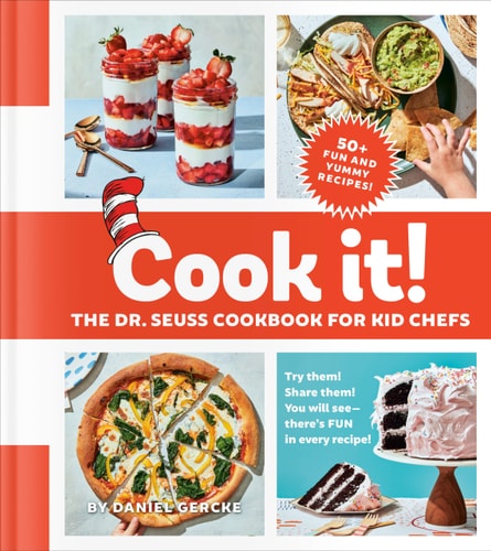 Cook It! The Dr. Seuss Cookbook for Kid Chefs 50+ Yummy Recipes