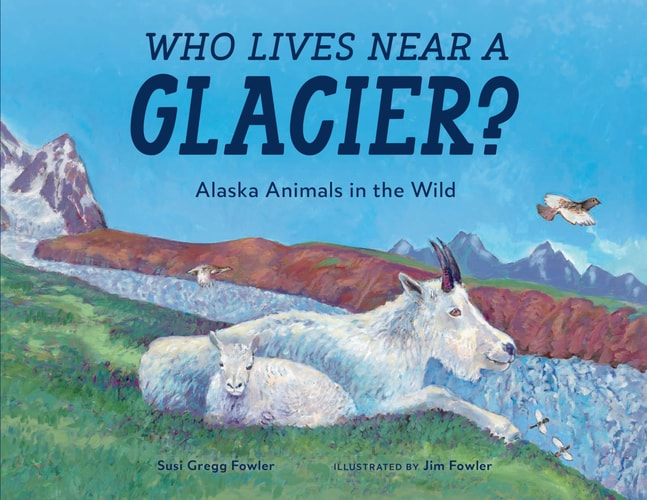 Who Lives near a Glacier? Alaska Animals in the Wild