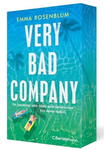 Very Bad Company ein Luxushotel, zehn Gäste, zehn Geheimnisse. Eins davon tödlich : Roman