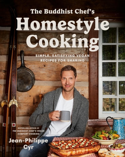 The Buddhist Chef's Homestyle Cooking Simple, Satisfying Vegan Recipes for Sharing