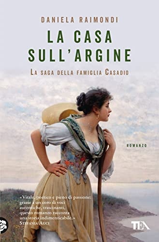 La casa sull'argine La saga della famiglia Casadio