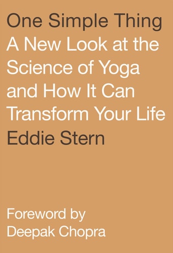 One Simple Thing A New Look at the Science of Yoga and How It Can Transform Your Life