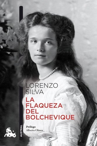 La flaqueza del bolchevique: Prólogo de Alberto Olmos