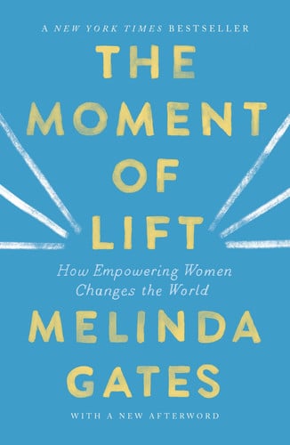 The Moment of Lift How Empowering Women Changes the World