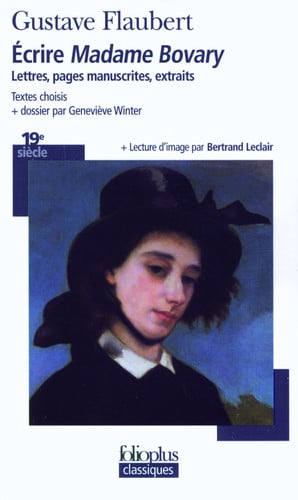 Écrire madame Bovary lettres, pages manuscrites, extraits