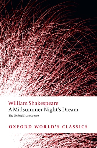 The Oxford Shakespeare: A Midsummer Night's Dream