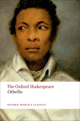 THE OXFORD SHAKESPEARE: Othello The Moor of Venice