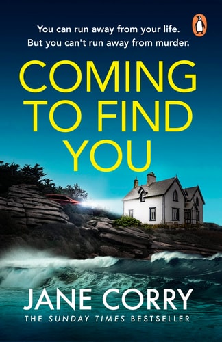 Coming to Find You A Heart-Wrenching and Suspenseful Domestic Novel from the Sunday Times Bestselling Jane Corry