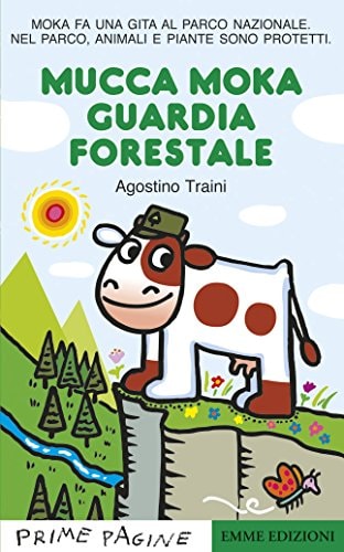 Mucca Moka guardia forestale. Stampatello maiuscolo. Ediz. illustrata
