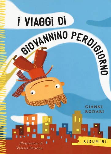 I viaggi di Giovannino Perdigiorno. Ediz. a colori