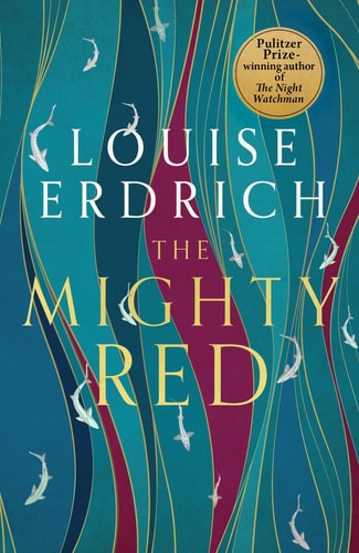 The Mighty Red The Powerful New Novel from the Beloved Pulitzer Prize-Winning Author
