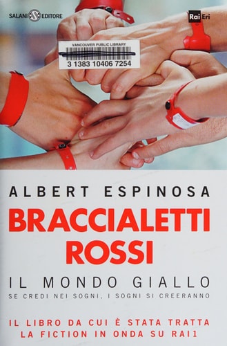 Braccialetti rossi il mondo giallo : se credi nei sogni, i sogni si creeranno