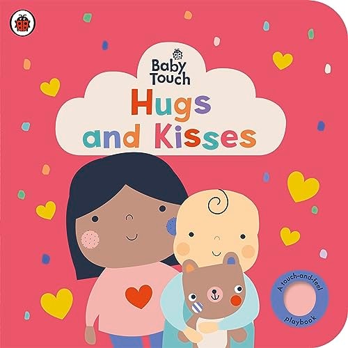 Baby Touch: Hugs and Kisses A Touch-And-feel Playbook