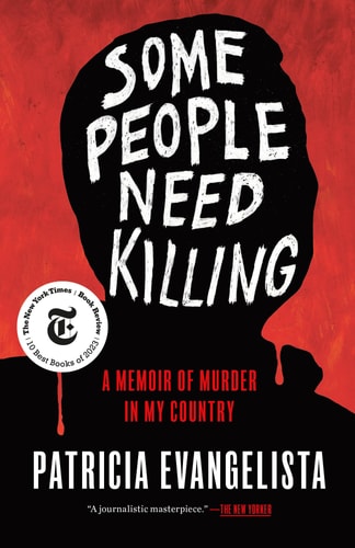 Some People Need Killing A Memoir of Murder in My Country