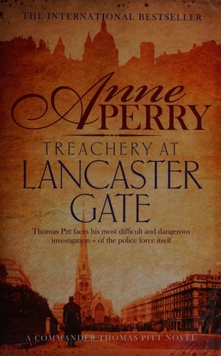 Treachery at Lancaster Gate (Thomas Pitt Mystery, Book 31) Anarchy and Corruption Stalk the Streets of Victorian London