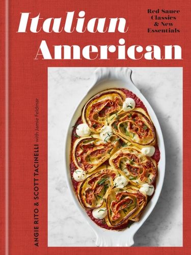 Italian American Red Sauce Classics and New Essentials: A Cookbook