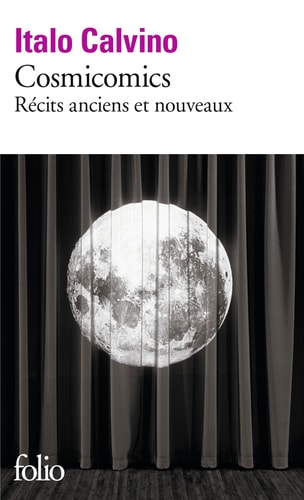 Cosmicomics récits anciens et nouveaux