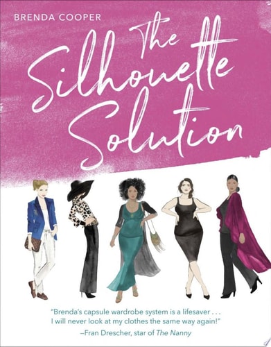 The Silhouette Solution Using What You Have to Get the Look You Want