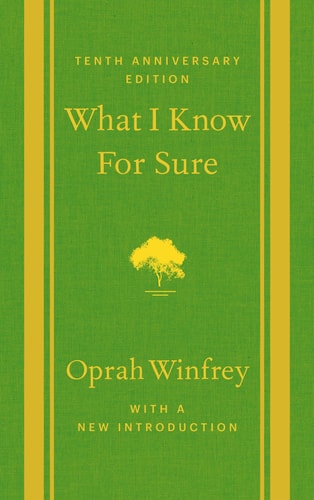 What I Know For Sure Tenth Anniversary Edition