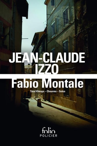 Fabio Montale Total Khéops ; Chourmo ; Solea, Précédé de "Comme chez un frère aîné"