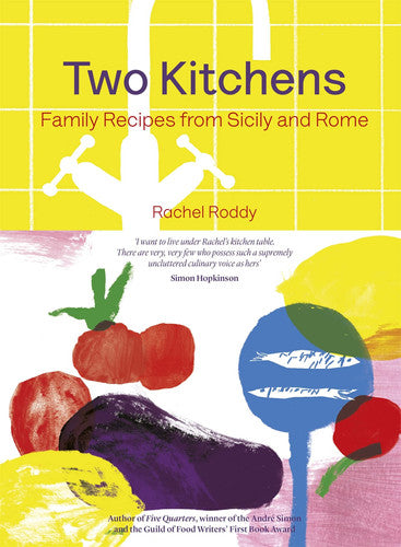 Two Kitchens 120 Family Recipes from Sicily and Rome