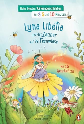 Luna Libella und der Zauber auf der Feenwiese mit 15 Geschichten
