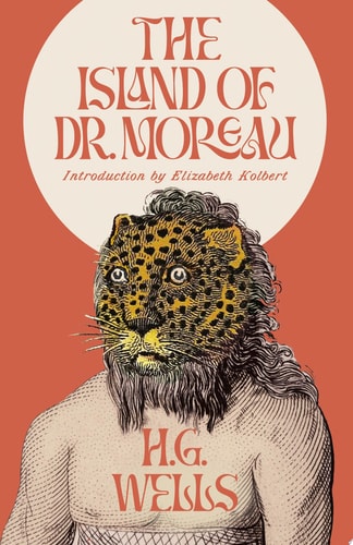 The Island of Dr. Moreau A Novel