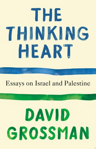 The Thinking Heart Essays on Israel and Palestine