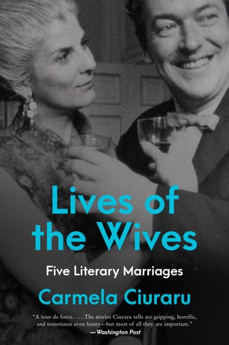 Lives of the Wives Five Literary Marriages