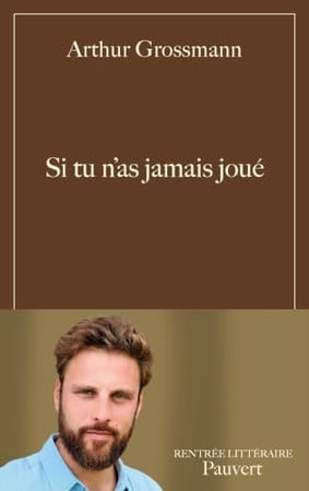 Si tu n'as jamais joué: roman