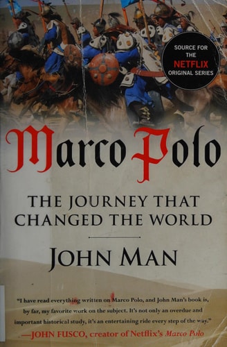Marco Polo The Journey that Changed the World