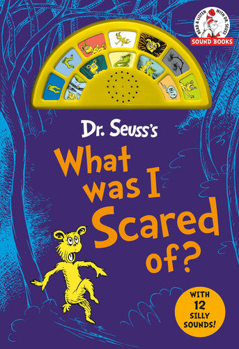 Dr. Seuss's What Was I Scared Of? with 12 Silly Sounds! An Interactive Read and Listen Book