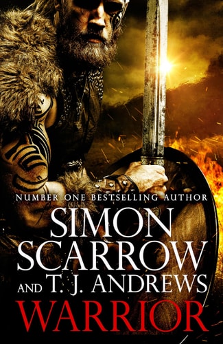 Warrior The Epic Story of Caratacus, Warrior Briton and Enemy of the Roman Empire...