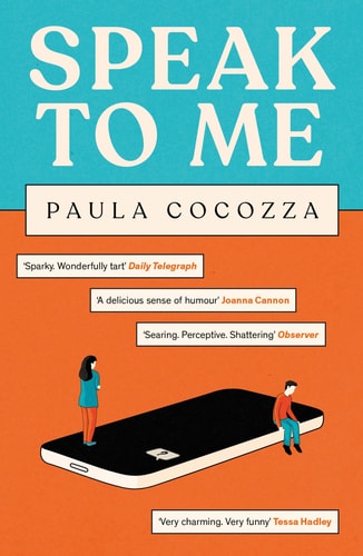 Speak to Me A Love Triangle with a Difference: 'Addictive... Her Sharp Observations Steal the Show' Guardian