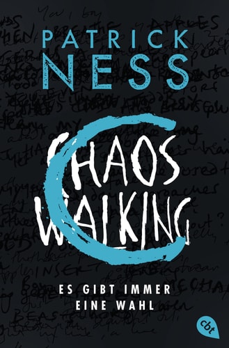 Chaos Walking - Es gibt immer eine Wahl Die Fortsetzung des tiefgründigen Abenteuers