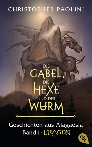 Die Gabel, die Hexe und der Wurm. Geschichten aus Alagaësia. Band 1: Eragon Die Eragon-Saga - Der Spiegel Bestseller jetzt als Taschenbuch