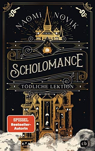 Scholomance - Tödliche Lektion Das epische Dark-Fantasy-Highlight und Band 1 der New-York-Times-Bestsellertrilogie