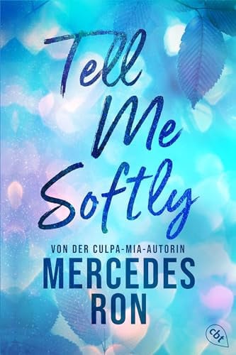 Tell Me Softly Der Auftakt der sexy New-Adult-Trilogie von der Autorin des Weltbestsellers »Culpa Mía«