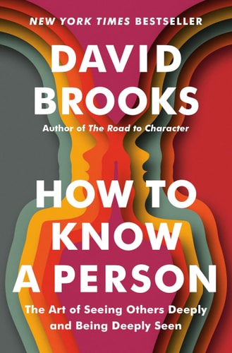 How to Know a Person The Art of Seeing Others Deeply and Being Deeply Seen